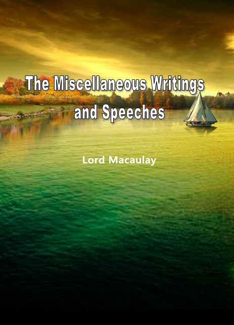 The Miscellaneous Writings and Speeches