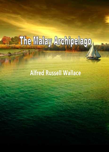 The Malay Archipelago