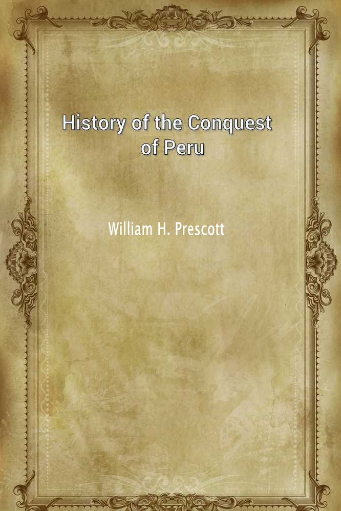 History Of The Conquest Of Peru