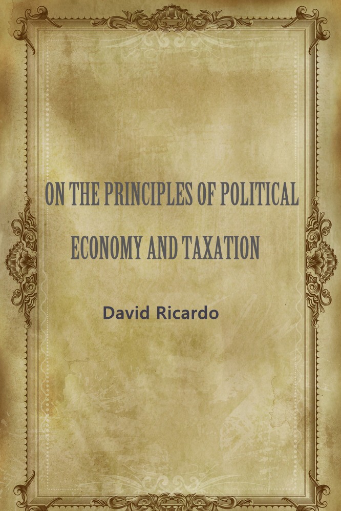 ON THE PRINCIPLES OF POLITICAL ECONOMY AND TAXATIO