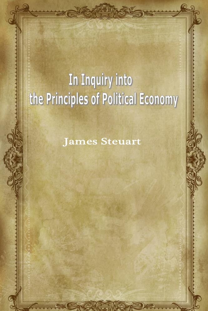 An Inquiry into the Principles of Political Econom