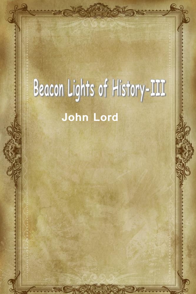 Beacon Lights of History-III