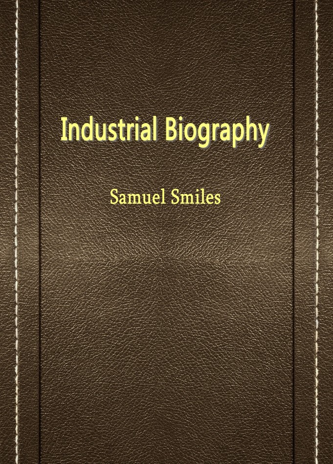 Industrial Biography--Iron Workers and Tool Makers