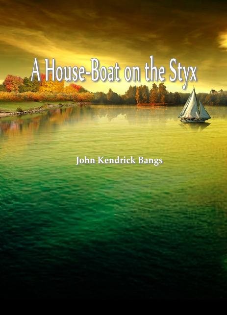 A House—Boat on the Styx