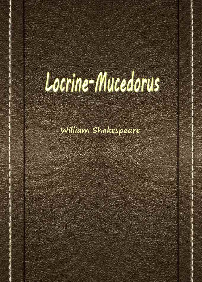 Locrine—Mucedorus