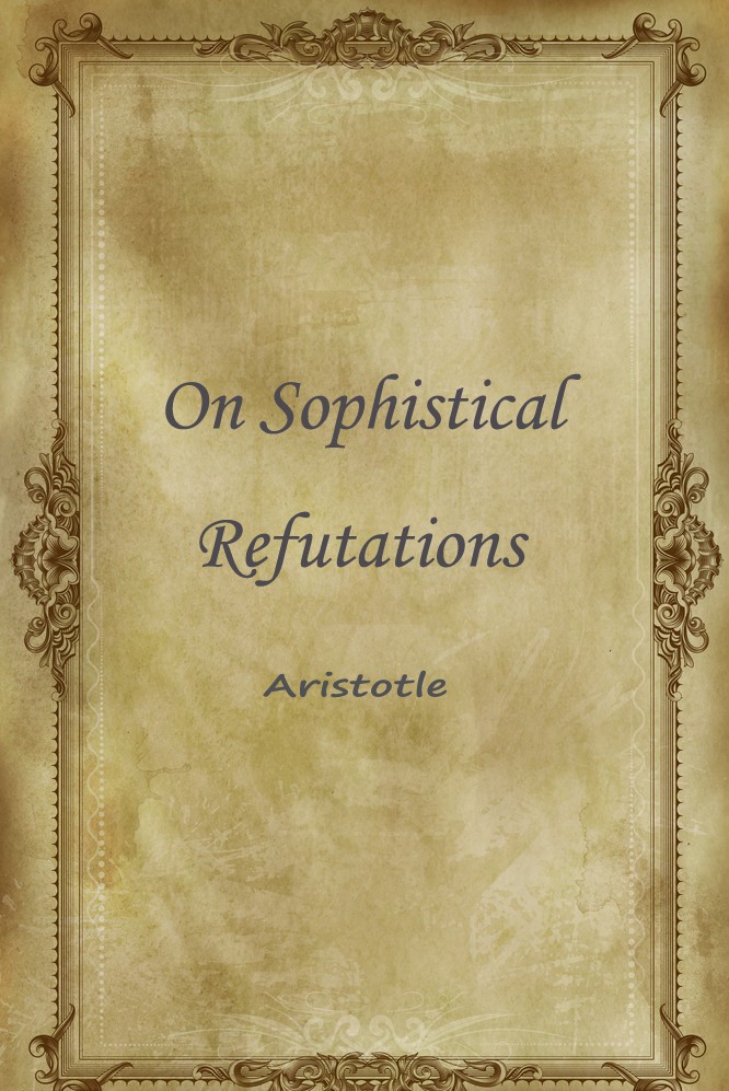 ON SOPHISTICAL REFUTATIONS