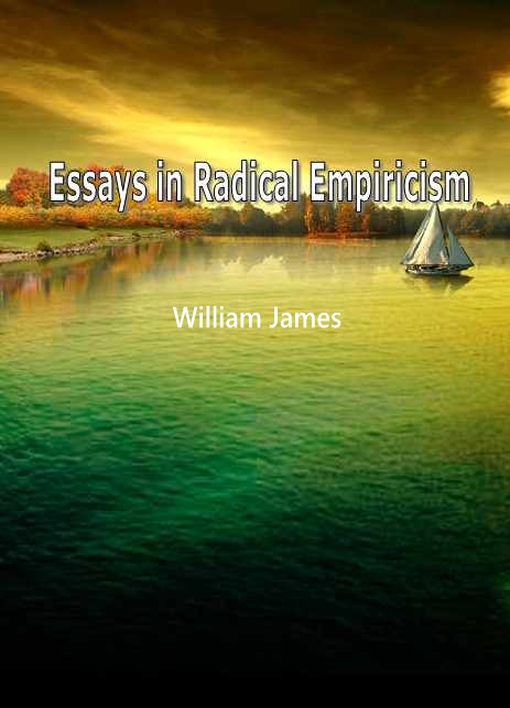 Essays in Radical Empiricism