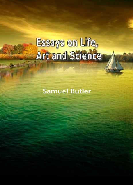 Essays on Life， Art and Science