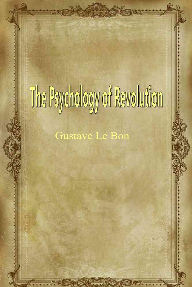 The Psychology of Revolution
