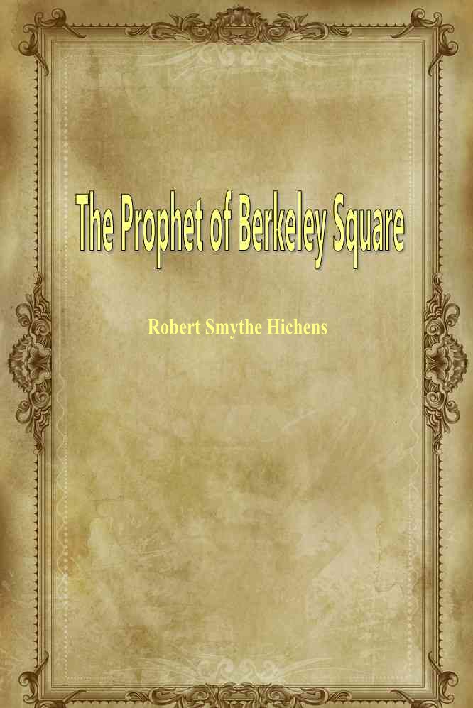 The Prophet of Berkeley Square