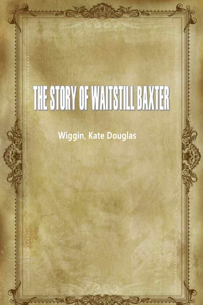 THE STORY OF WAITSTILL BAXTER